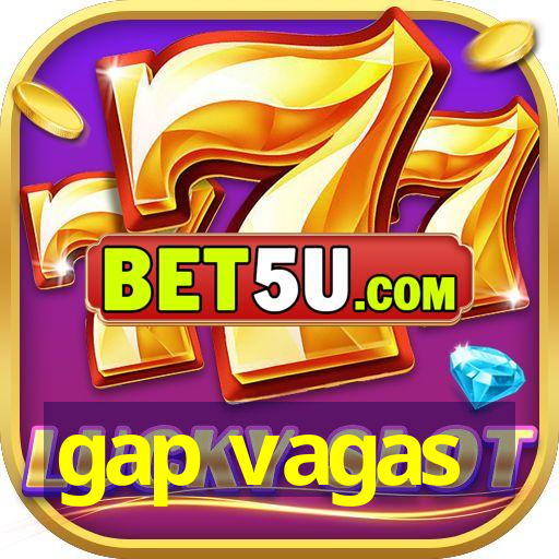 gap vagas